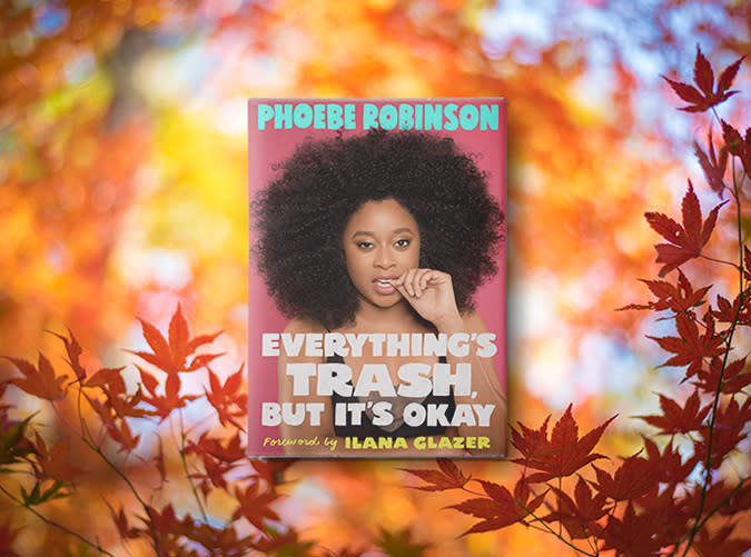 Everything's Trash, but It's OK by Phoebe Robinson