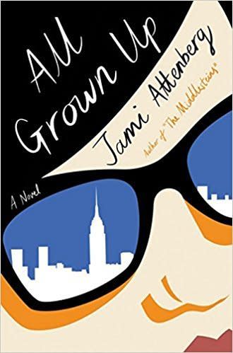 From Goodreads: "From the <i>New York Times</i> best-selling author of <i>The Middlesteins</i> comes a wickedly funny novel about a thirty-nine-year-old single, childfree woman who defies convention as she seeks connection."&nbsp;<a href="https://www.amazon.com/All-Grown-Up-Jami-Attenberg/dp/0544824245/ref=sr_1_1_twi_har_2?s=books&amp;ie=UTF8&amp;qid=1509038247&amp;sr=1-1&amp;keywords=all+grown+up" target="_blank">Get it here.</a>