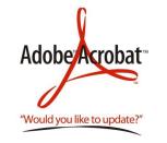 Es vergeht beinahe kein Tag, an dem nicht der Acrobat Reader von Adobe zu einem neuen Update aufruft. Grund genug, dem Unternehmen den fiktiven, aber äußerst passenden Slogan "Möchten Sie ein weiteres Update?" zu verpassen.