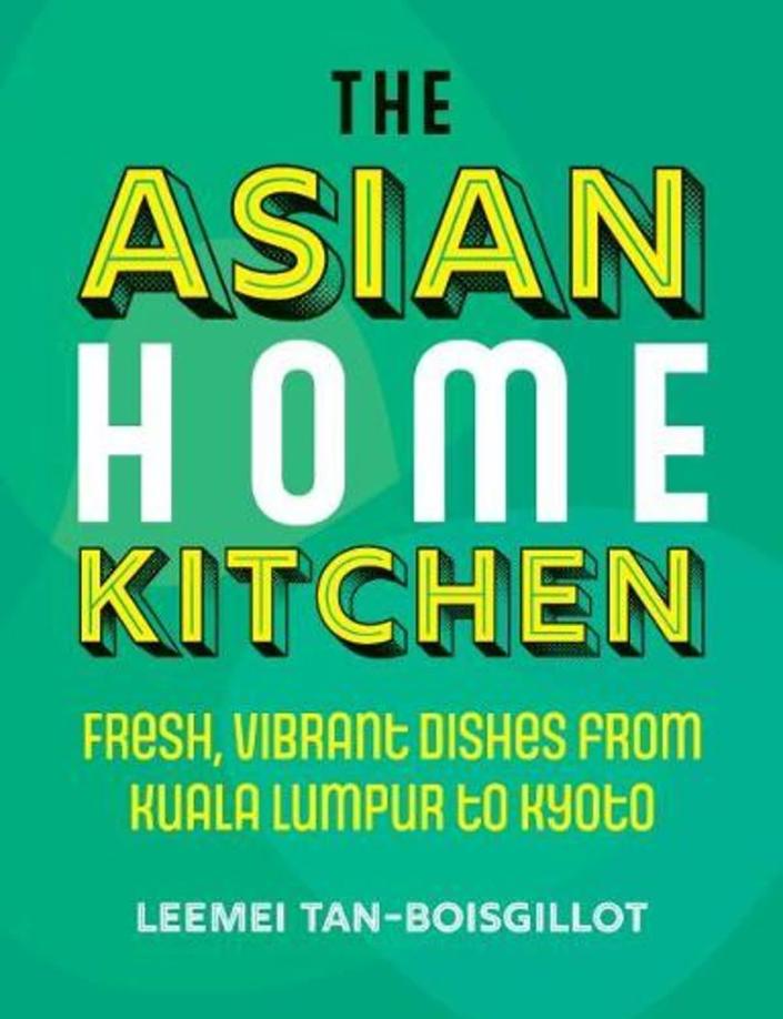 ‘Asian Home Kitchen’ demystifies the cuisine for the average home cook (Nourish)