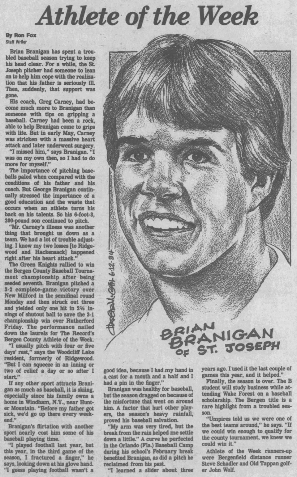 FROM THE RECORD, TUESDAY, JUNE 12, 1984, PAGE C-12 -- St. Joseph senior Brian Branigan is The Record's Bergen County Athlete of the Week after helping the Green Knights win their first county baseball title. Drawing by Charlie McGill, story by Ron Fox.