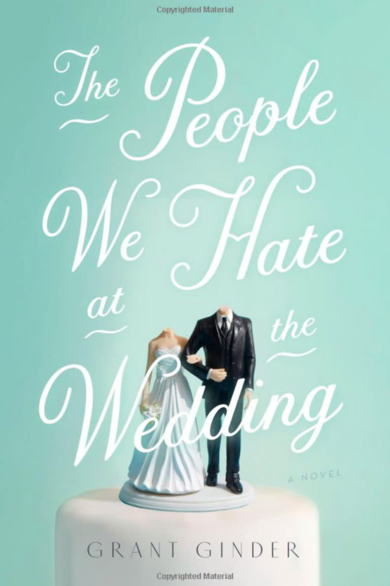 The People We Hate At the Wedding , Grant Ginder