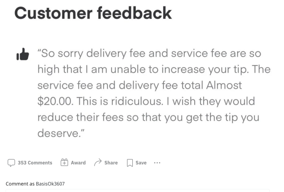 "So sorry delivery fee and service fee are so high that I am unable to increase your tip."