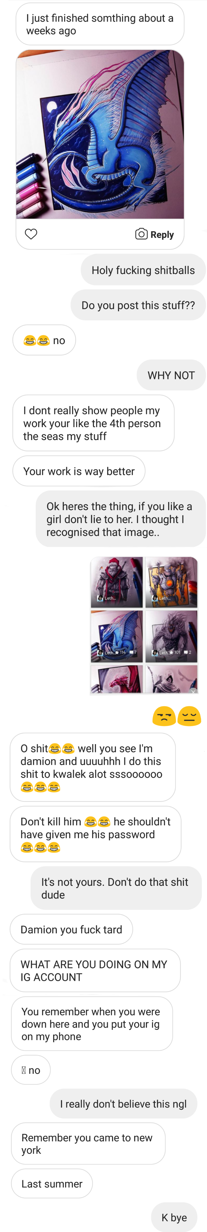 Person posts someone else's artwork, says they usually don't show it, and then they're found out and they pretend that a friend was caught using their IG