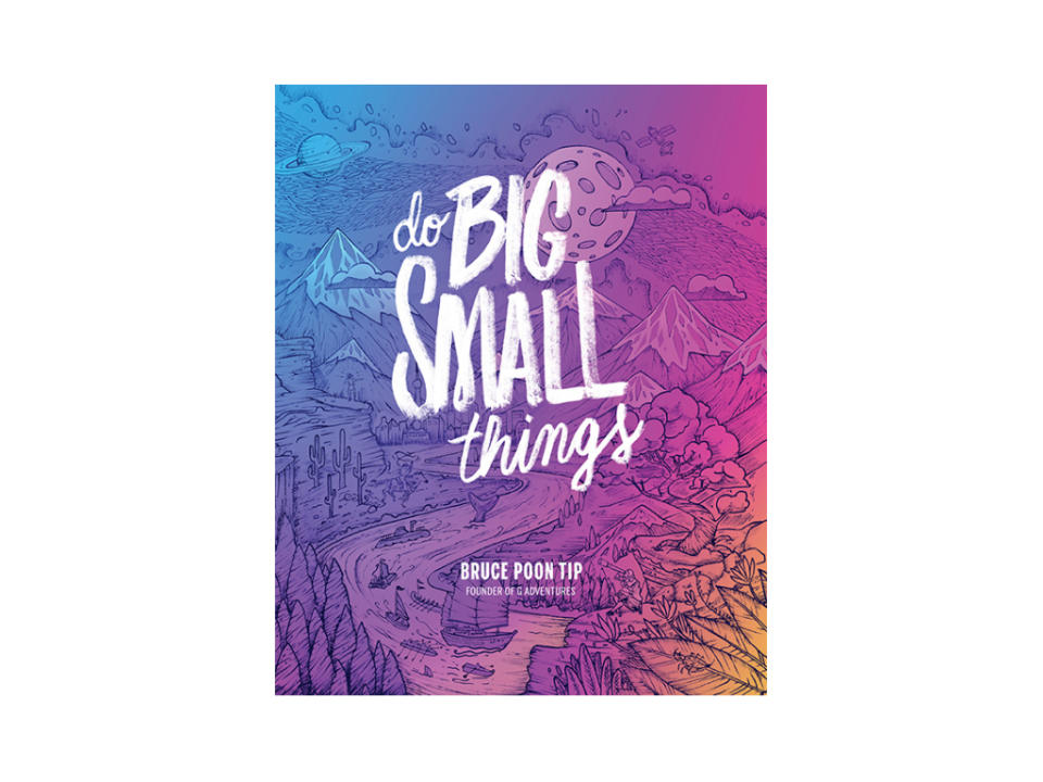 Do Big Small Things by Bruce Poon Tip