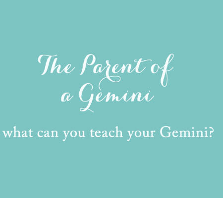 Advice for the Gemini Parent