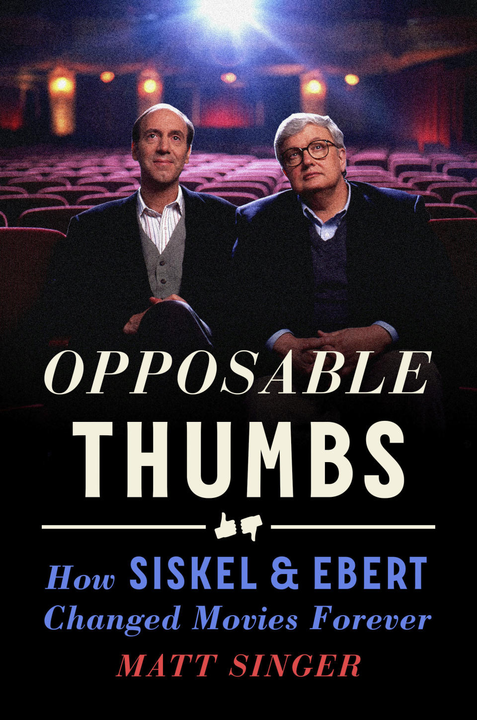 This image provided by Penguin Random House shows a cover of book titled Opposable Thumbs. The longtime film critic and editor Matt Singer takes a look the importance and impact of Roger Ebert and Gene Siskel in his book "Opposable Thumbs: How Siskel & Ebert Changed Movies Forever," which is currently on sale. Full of anecdotes about their infamous, ever-watchable sparring and the ways in which they were able to champion small films like "Hoop Dreams" for a mass audience, Singer writes that the two Chicago critics "democratized criticism" and "turned it into mass entertainment." (Penguin Random House via AP)