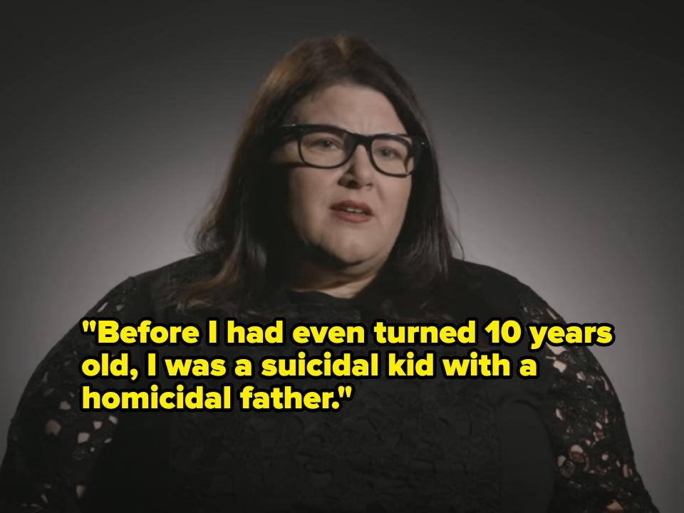 "Before I had even turned 10 years old, I was a suicidal kid with a homicidal father"