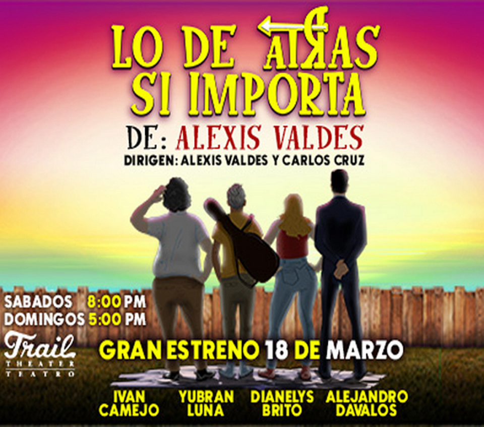Comedia ‘Lo de atrás sí importa’, escrita y dirigida por Alexis Valdés en el Teatro Trail.