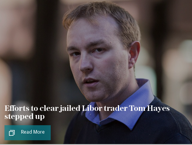 Efforts to clear jailed Libor trader Tom Hayes stepped up