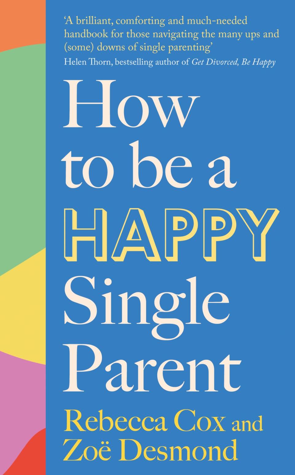 How To Be A Happy Single Parent (How To Be A Happy Single Parent)