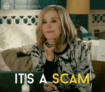 Moira Rose saying "it's a scam"