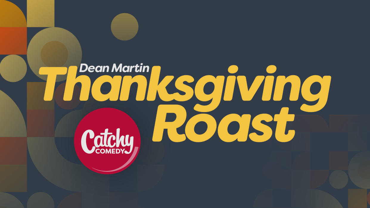  The Dean Martin Celebrity Roast on Catchy Comedy. 