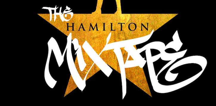 These are our favorite tracks off “The Hamilton Mixtape”