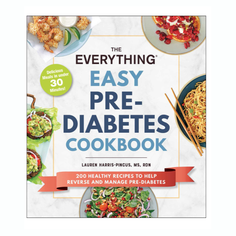 16) The Everything Easy Pre-Diabetes Cookbook: 200 Healthy Recipes to Help Reverse and Manage Pre-Diabetes