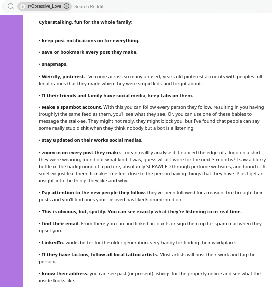 <div class="inline-image__caption"><p>/r/ObsessiveLove users will often share tips on how to best cyberstalk their victims. </p></div> <div class="inline-image__credit">Screenshot courtesy of Will McCurdy</div>