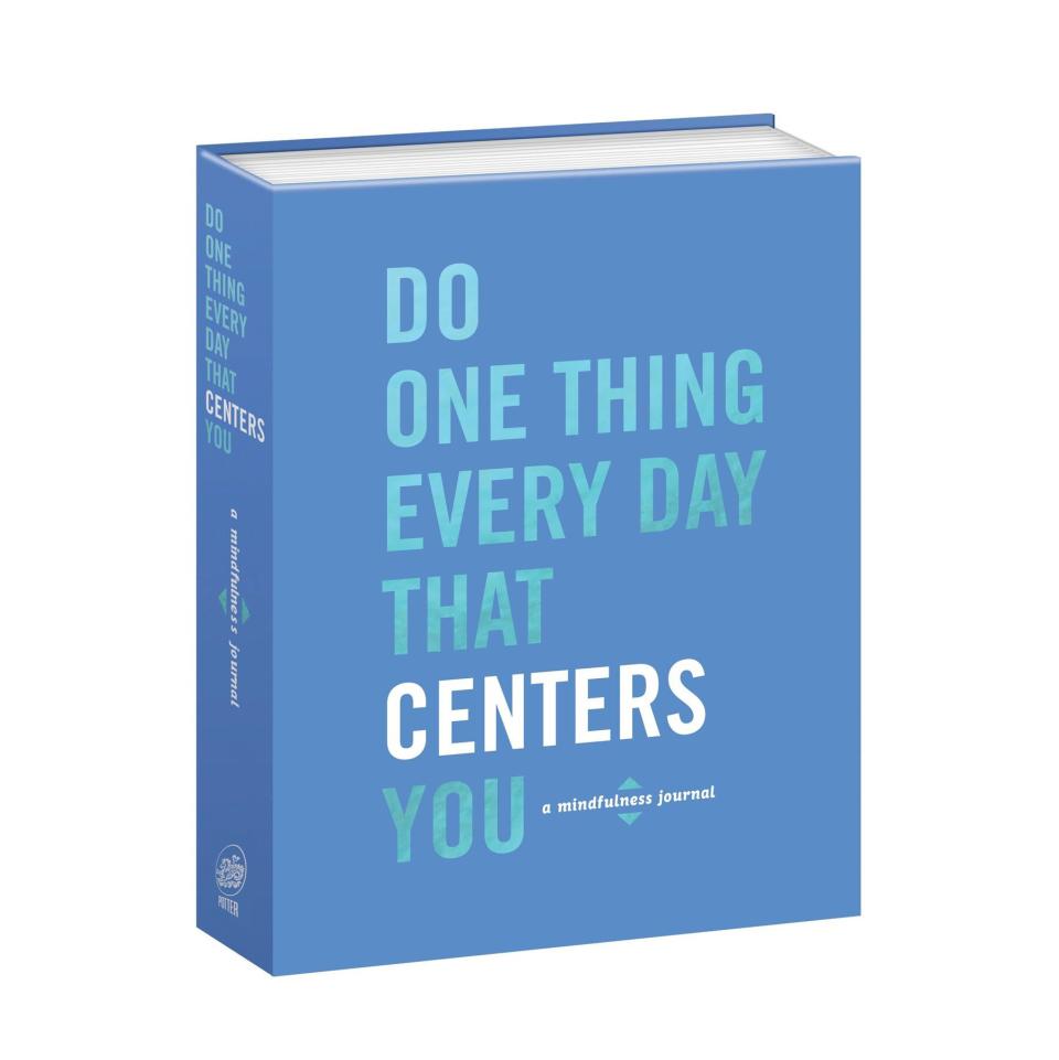 Do One Thing Every Day That Centers You: A Mindfulness Journal