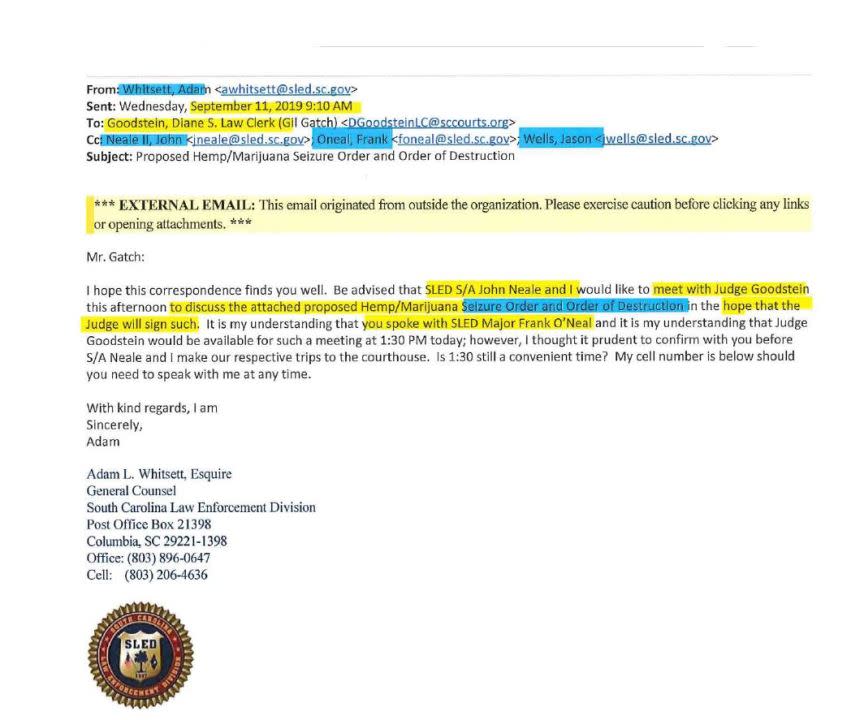 Trent Pendarvis’ lawsuit included this email between SLED’s top attorney and Dorchester County Circuit Court Judge Diane Goodstein. The email shows SLED attempting to meet with Goodstein to have her sign an order authorizing the destruction of Pendarvis’ hemp crop. (Source: Pendarvis lawsuit)