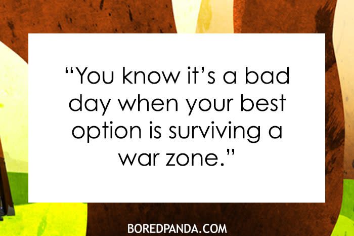 A dark humor joke meme with a white text box that reads, "You know it's a bad day when your best option is surviving a war zone." The background features abstract, colorful shapes, and there is a credit to boredpanda.com at the bottom of the image.