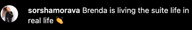 Text in image: "Brenda is living the suite life in real life."