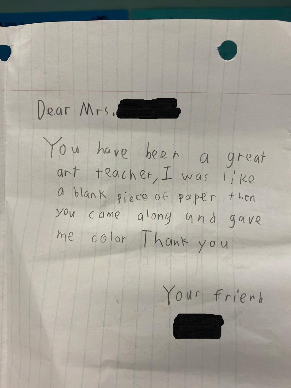 Handwritten note to a teacher: "You have been a great art teacher,  I was like a blank piece of paper then you came along and gave me color, thank you, your friend"