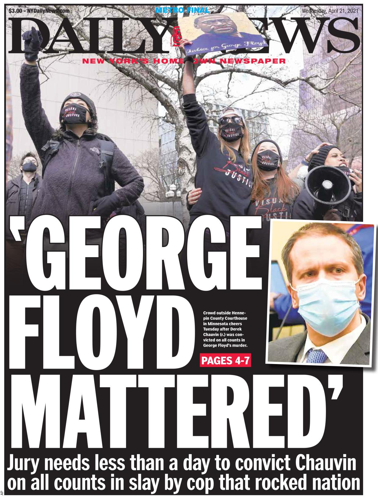 April 21, 2021: Jury needs less than a day to convict Chauvin on all counts in slay by cop that rocked nation. Crowd outside Hennepin County Courthouse in Minnesota cheers Tuesday after Derek Chauvin (r.) was convicted on all counts in George Floyd's murder.