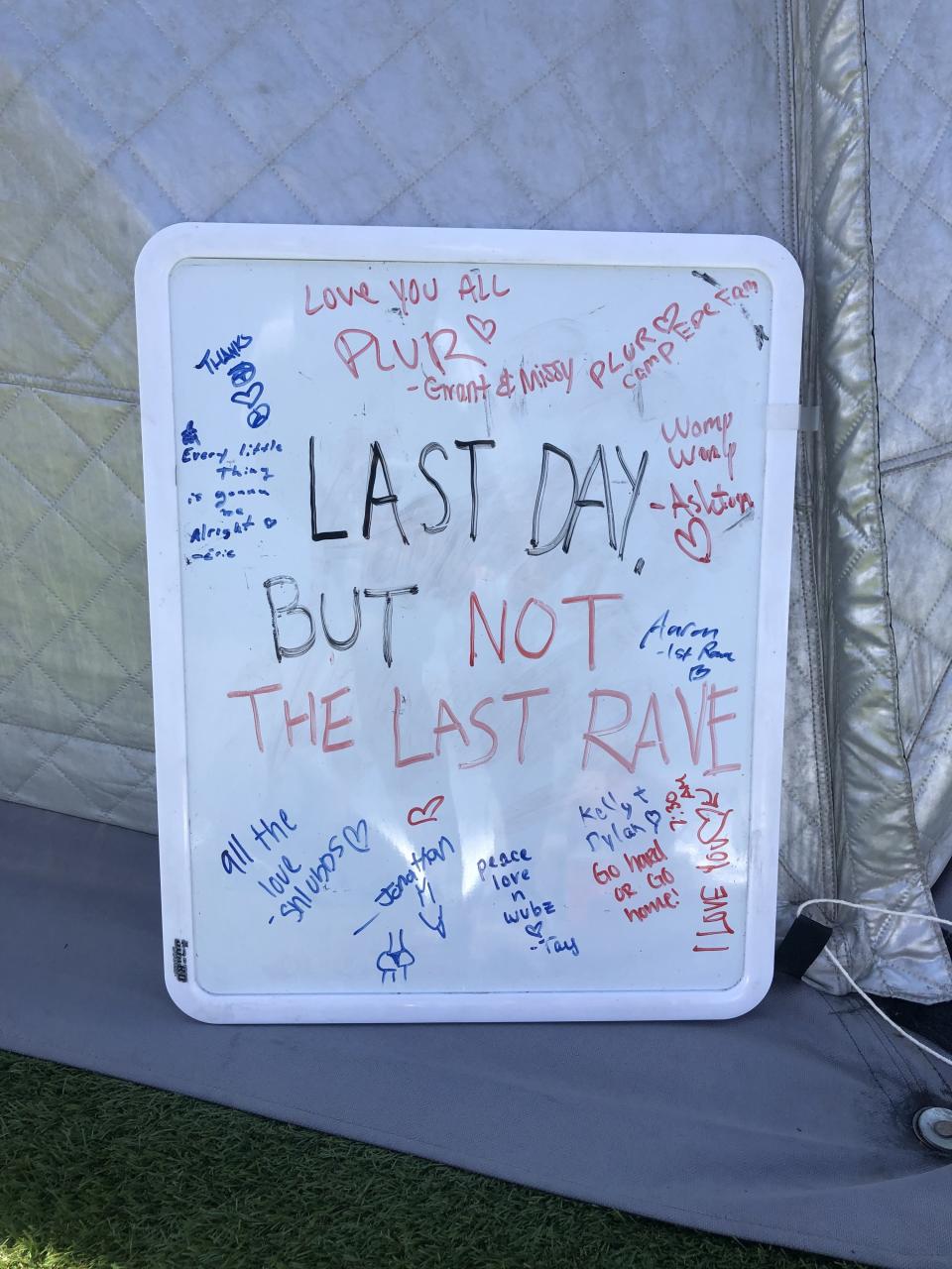 a dry erase board that says 'last day, but not the last rave'
