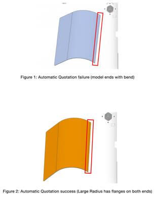 Figure 1: Automatic Quotation failure (model ends with bend)  | Figure 2: Automatic Quotation success (Large Radius has flanges on both ends)