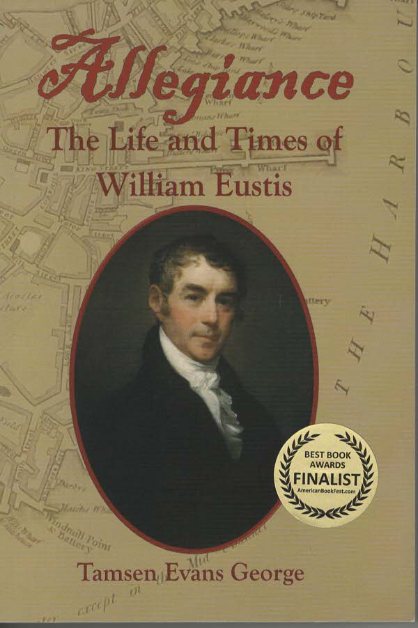 Cover of “Allegiance: The Life and Times of William Eustis" by Tamsen Evans George.