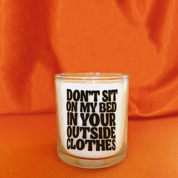 13) "Don't Sit On My Bed In Your Outside Clothes" Candle