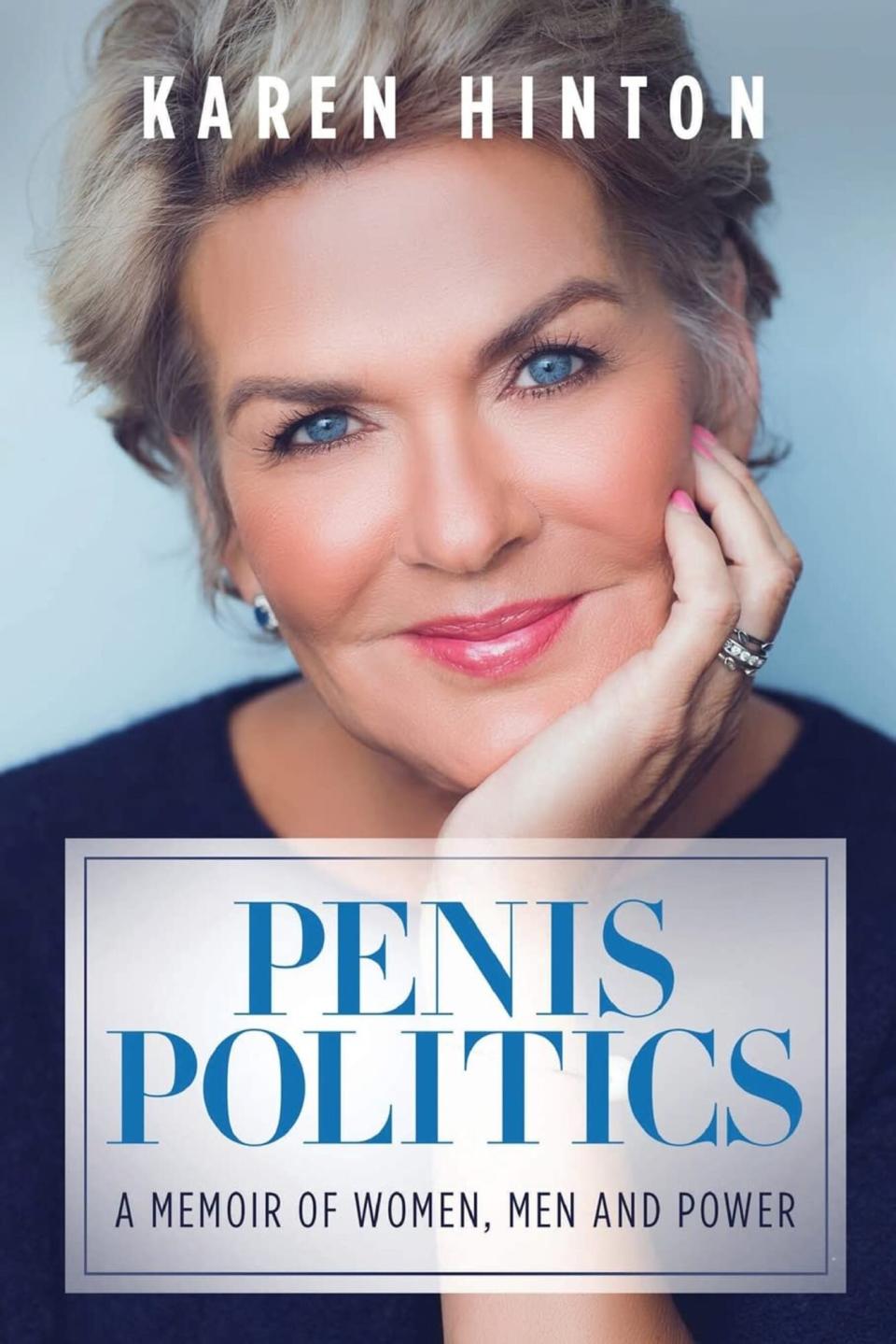 Penis Politics: A Memoir of Women, Men and Power by Karen Hinton