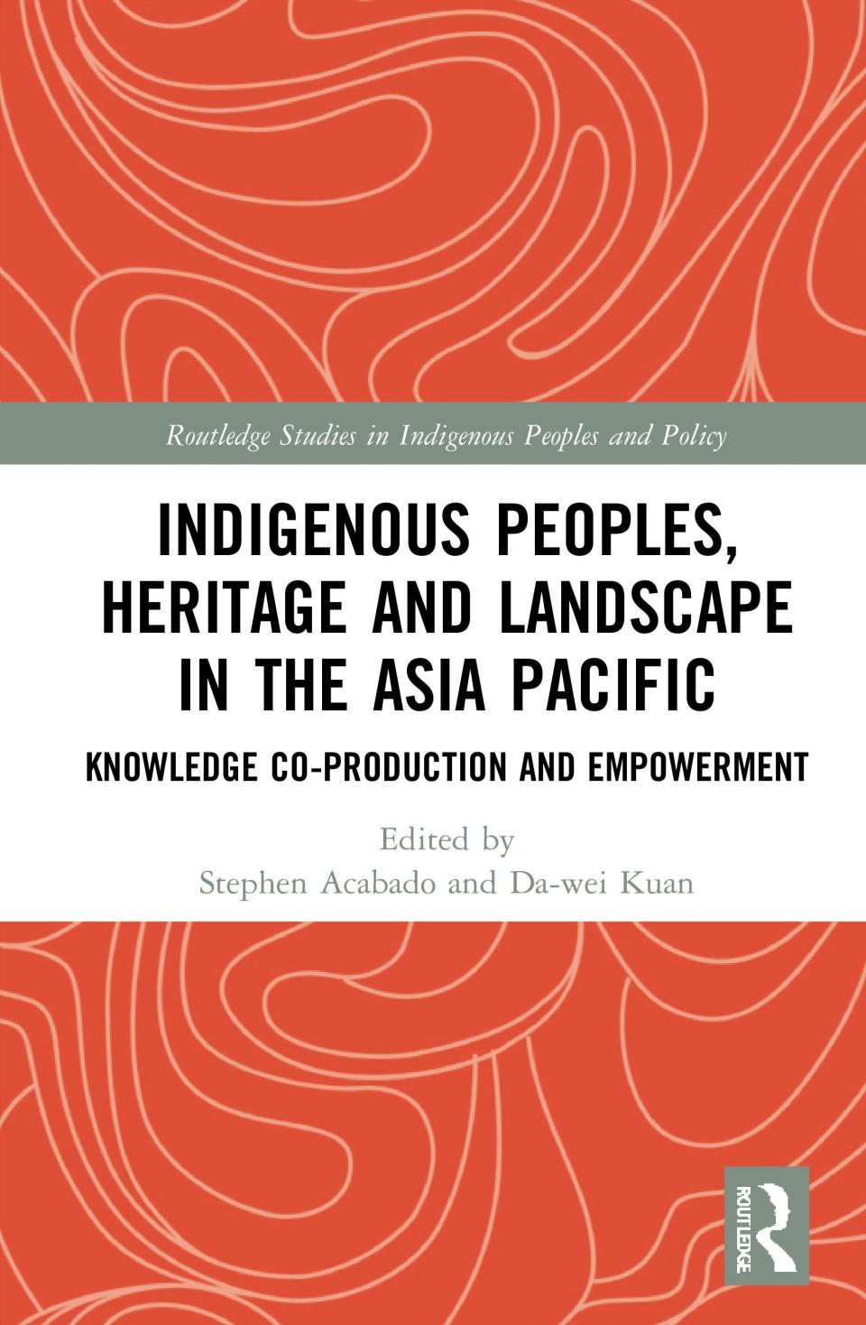 《Indigenous_Peoples,_Heritage_and_Landscape_in_the_Asia_Pacific_Knowledge_Co-Production_and_Empowerment》(（亞太地區原住民族、遺跡和景觀：知識共同產出和賦權）)一書封面(UCLA提供)