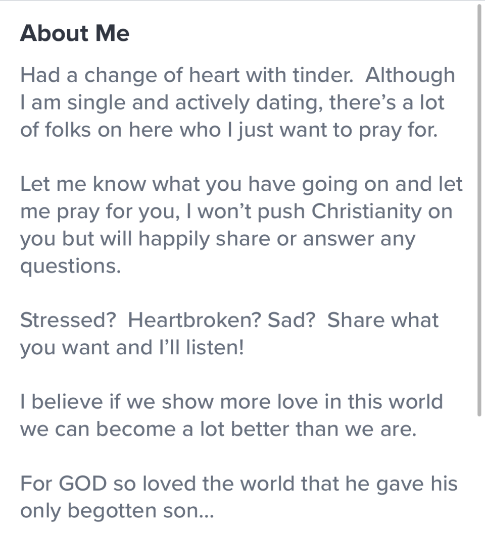 person saying they've had a change of heart with tinder but will be praying for people and can happily share or answer any questions. ends with a quote from the bible