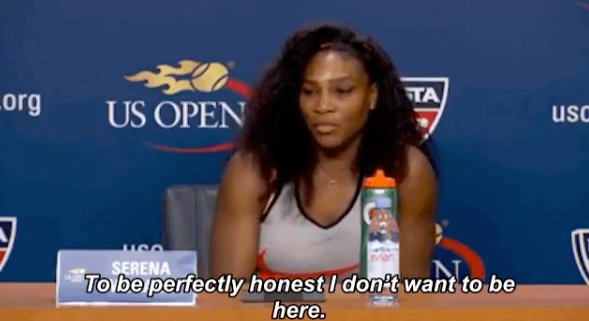 Serena responding by saying "to be perfectly honest, I don't want to be here"