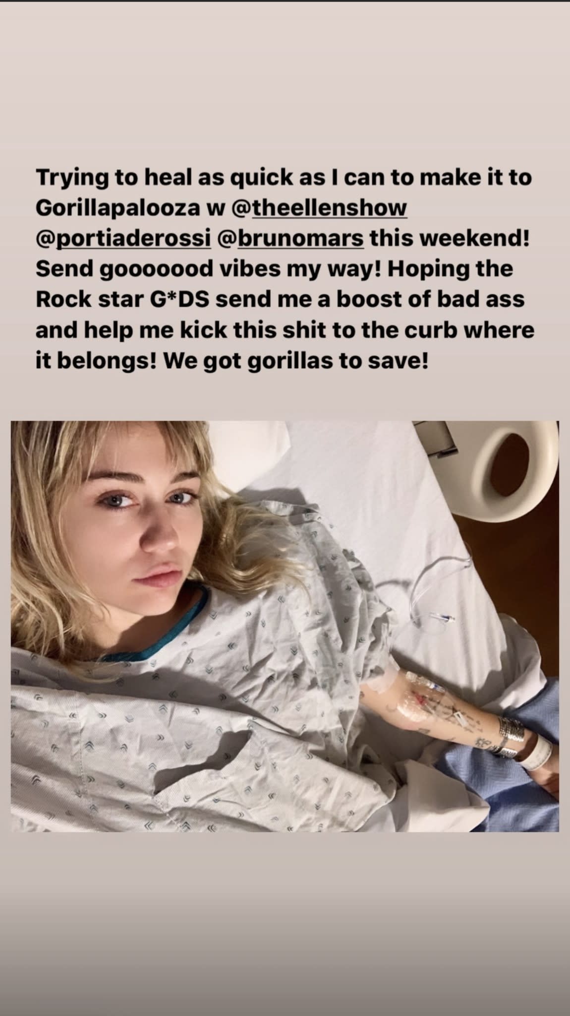 Miley Cyrus shares a photo from a hospital bed after suffering from tonsillitis on Tuesday, Oct. 8, 2019. Cyrus, 26, asked her followers for good vibes and for the rock star gods to send a "boost of bad ass" so she could recover in time for Gorillapalooza this weekend on Oct. 12 in L.A.