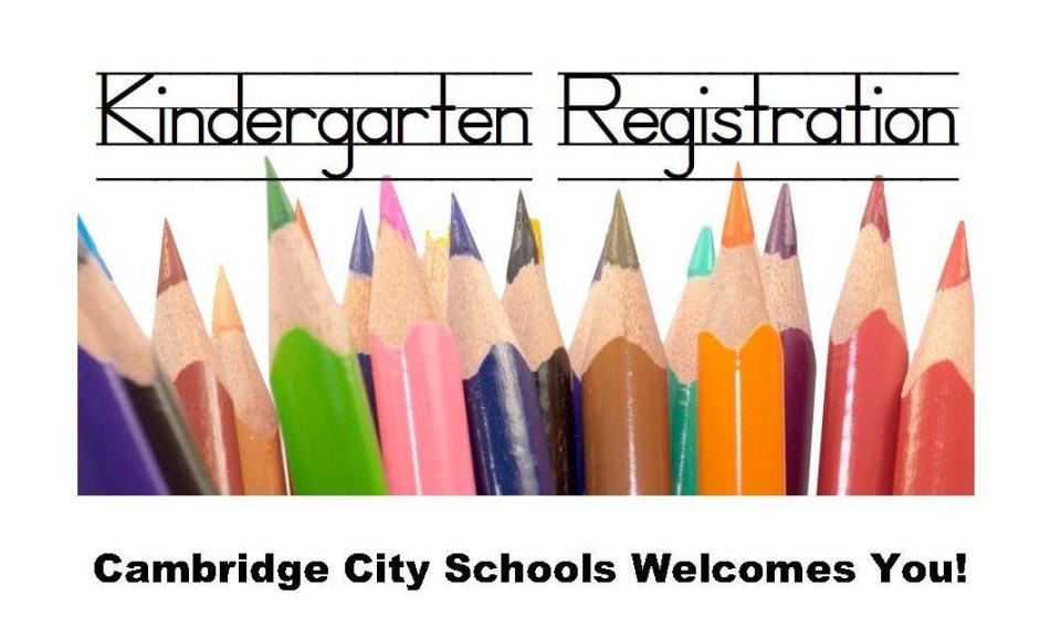 Cambridge City School schedules kindergarten registration for April 9 and 10 at the Garfield Administrative Center.