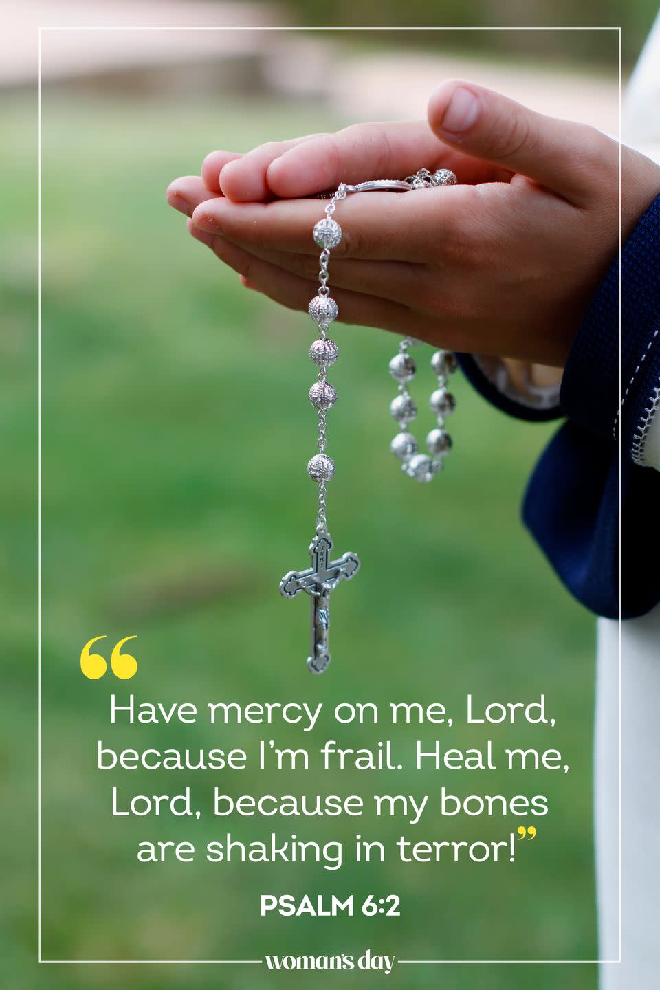 <p>Have mercy on me, Lord, because I'm frail. Heal me, Lord, because my bones are shaking in terror!</p><p><em>—</em><em>Psalm 6:2</em></p>