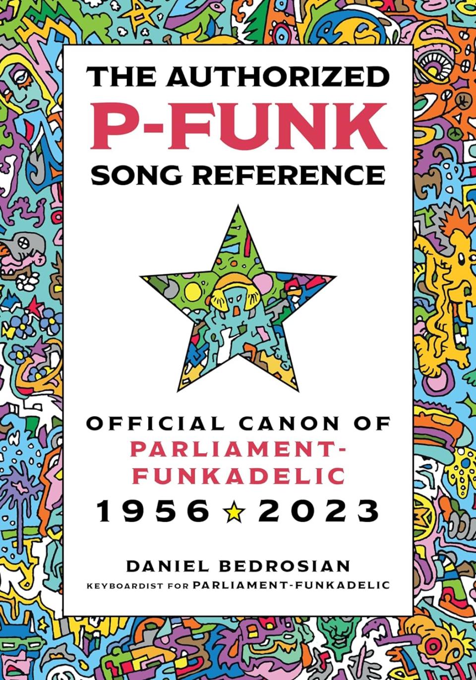 George Clinton will be on hand when composer-keyboardist Danny Bedrosian unveils his book “The Authorized P-Funk Song Reference: Official Canon of Parliament-Funkadelic 1956-2023" at Word of South on April 27.