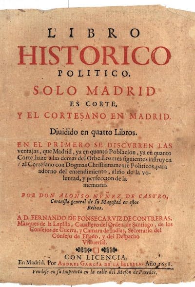 Portada de _ Sólo Madrid es corte y el cortesano en Madrid_ de Alonso Nuñez de Castro, 1658. <a href="https://bibliotecadigital.jcyl.es/es/consulta/registro.do?id=8414" rel="nofollow noopener" target="_blank" data-ylk="slk:Biblioteca Digital de Castilla y León;elm:context_link;itc:0;sec:content-canvas" class="link ">Biblioteca Digital de Castilla y León</a>, <a href="http://creativecommons.org/licenses/by/4.0/" rel="nofollow noopener" target="_blank" data-ylk="slk:CC BY;elm:context_link;itc:0;sec:content-canvas" class="link ">CC BY</a>