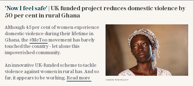 'Now I feel safe' | UK funded project reduces domestic violence by 50 per cent in rural Ghana