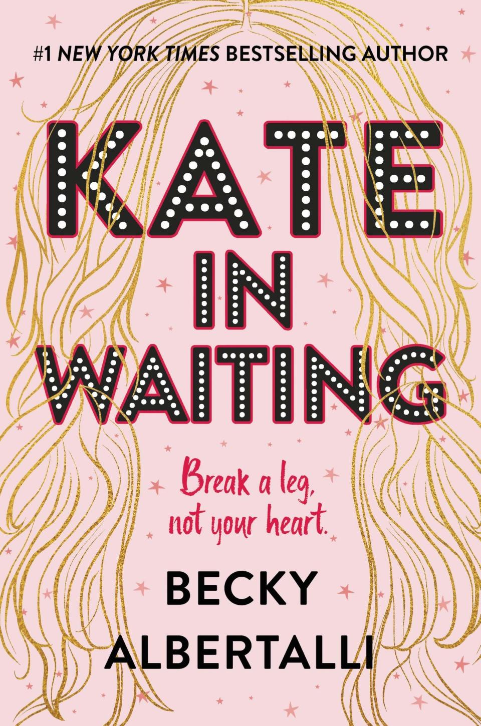 Pale pink cover. Outline of long hair in gold. Title reads: "Kate in Waiting." Tagline reads: "Break a leg, not your heart."