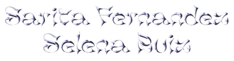 stylized type that reads "Sarita Fernandez" and "Selena Ruiz"