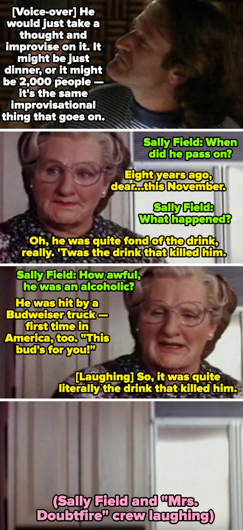 Robin Williams improvising a memorable scene from "Mrs. Doubtfire" about her husband being killed by a beer truck