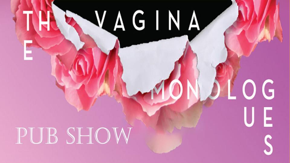 Forst Inn Arts Collective will present the dramatic play “The Vagina Monologues” in the pub Sept. 1-3, 2023.