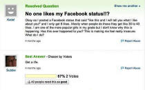 “No one likes my Facebook status?!” There, there. At least you had 6 likes...it could have been worse.