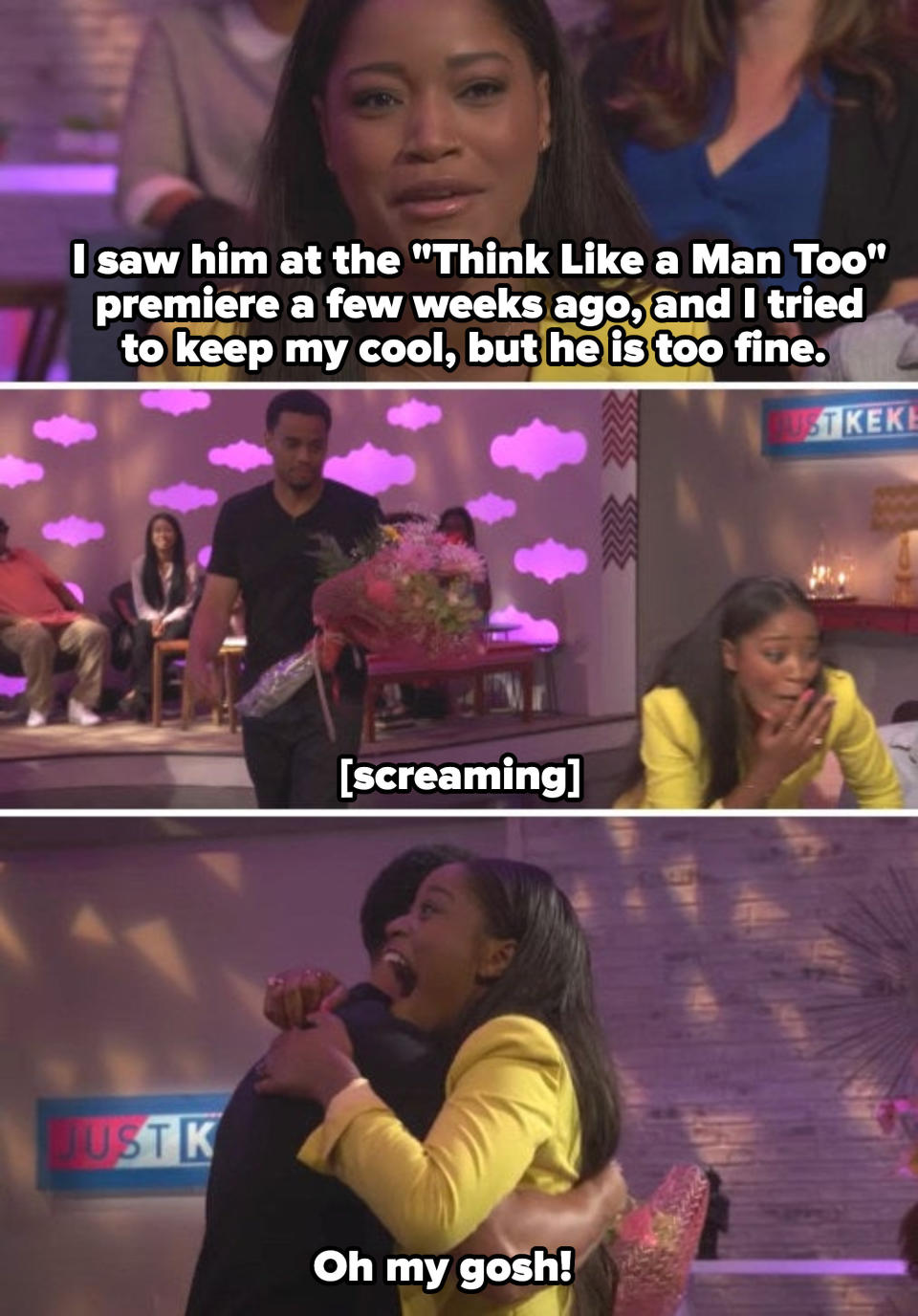 Keke says, "I saw him at the 'Think Like a Man Too' premiere a few weeks ago, and I tried to keep my cool, but he is too fine" and then screams when she sees Michael appearing with flowers from behind