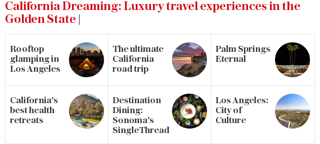 California Dreaming: Luxury travel experiences in the Golden State