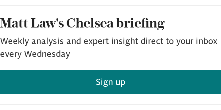 Matt Law's Chelsea briefing