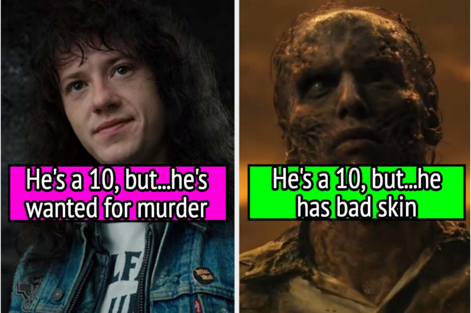 Two photos; on the left, Eddie from "Stranger Things" with the text "He's a 10, but... he's wanted for murder" and on the right, Vecna with the text "He's a 10, but... he has bad skin"