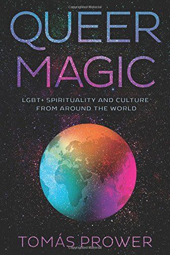 7) Queer Magic: LGBT+ Spirituality and Culture from Around the World